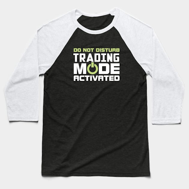 Trading Mode Activated Baseball T-Shirt by Venus Complete
